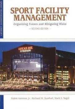 Paperback Sport Facility Management: Organizing Events and Mitigating Risks Book