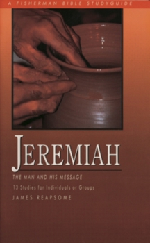 Paperback Jeremiah: The Man and His Message Book