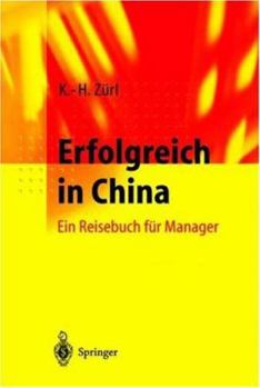 Paperback Erfolgreich in China: Ein Reisebuch Für Manager [German] Book