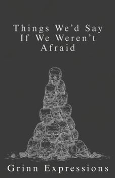 Paperback Things We'd Say If We Weren't Afraid: Finding Words for the Silence Between Us Book