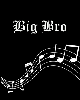 Big Bro: Sheet Music Note Manuscript Notebook Paper | Personalized Custom First Name Cover | Musician Composer Instrument Composition Book | 12 Staves ... | Create, Compose & Write Creative Songs