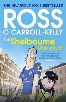 The Shellbourne Ultimatum - Book #12 of the Ross O'Carroll-Kelly