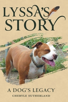 Hardcover Lyssa's Story: A Dog's Legacy Book