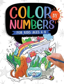 Paperback Color by Numbers: For Kids Ages 4-8: Dinosaur, Sea Life, Animals, Butterfly, and Much More! Book