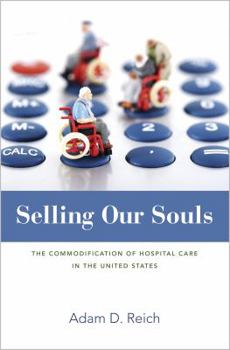 Paperback Selling Our Souls: The Commodification of Hospital Care in the United States Book