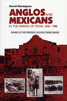 Paperback Anglos and Mexicans in the Making of Texas, 1836-1986 Book