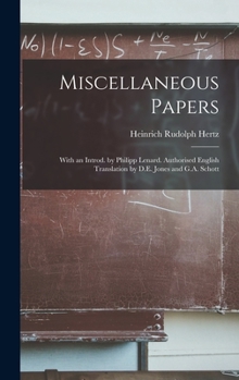 Hardcover Miscellaneous Papers; With an Introd. by Philipp Lenard. Authorised English Translation by D.E. Jones and G.A. Schott Book
