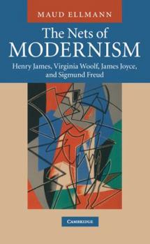 Hardcover The Nets of Modernism: Henry James, Virginia Woolf, James Joyce, and Sigmund Freud Book