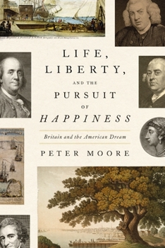 Hardcover Life, Liberty, and the Pursuit of Happiness: Britain and the American Dream Book
