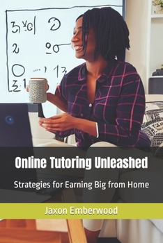 Online Tutoring Unleashed: Strategies for Earning Big from Home
