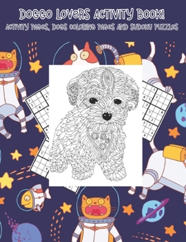Paperback Doggo lovers activity book!: Activity pages, dogs coloring pages and Sudoku puzzles Book