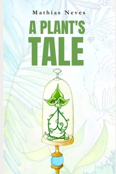 Paperback A Plant's Tale - Illustrated Version Book