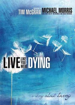 Hardcover Live Like You Were Dying: A Story about Living Book