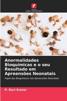 Paperback Anormalidades Bioquímicas e o seu Resultado em Apreensões Neonatais [Portuguese] Book