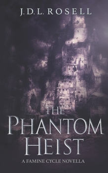 The Phantom Heist: A Famine Cycle Novella - Book #1 of the Famine Cycle