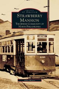 Strawberry Mansion: The Jewish Community of North Philadelphia - Book  of the Images of America: Pennsylvania
