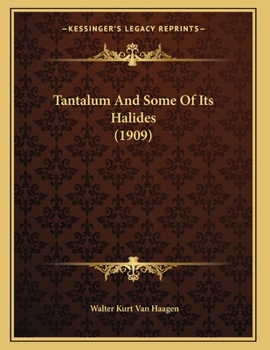 Paperback Tantalum And Some Of Its Halides (1909) Book