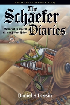 The Schaefer Diaries: Memoirs of an Imperial German Jew and Aviator
