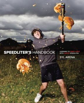 Paperback Speedliter's Handbook: Learning to Craft Light with Canon Speedlites Book