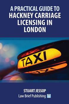 Paperback A Practical Guide to Hackney Carriage Licensing in London Book