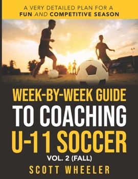 Paperback Week-By-Week Guide to Coaching U-11 Soccer Vol. 2 (Fall) Book