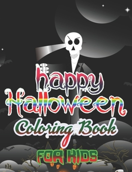 Paperback happy Halloween Coloring Book for Kids: Halloween Designs Including Witches, Ghosts, Pumpkins, Haunted Houses, and More! (Kids Halloween Books) Book