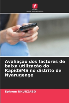 Paperback Avaliação dos factores de baixa utilização do RapidSMS no distrito de Nyarugenge [Portuguese] Book