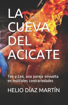 Paperback La Cueva del Acicate: Teo y Leo, una pareja envuelta en múltiples contrariedades [Spanish] Book