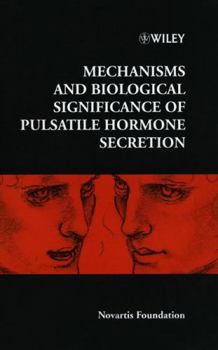 Hardcover Mechanisms and Biological Significance of Pulsatile Hormone Secretion Book