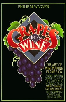 Paperback Grapes Into Wine: The Art of Wine Making in America Book
