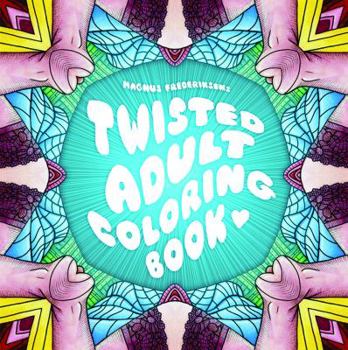 Paperback The Twisted Adult Coloring Book