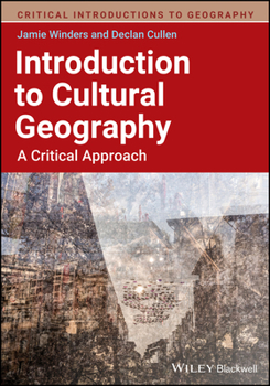 Paperback Introduction to Cultural Geography: A Critical Approach (Critical Introductions to Geography) Book