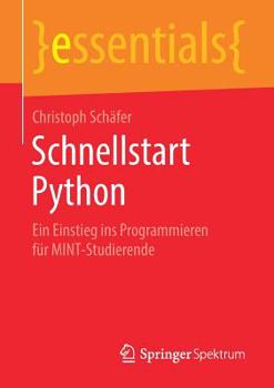Paperback Schnellstart Python: Ein Einstieg Ins Programmieren Für Mint-Studierende [German] Book