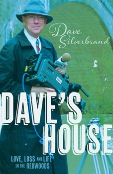 Paperback Dave's House: Love, Loss and Life in the Redwoods Book