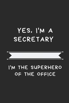 Yes, I am a secretary. I am the superhero of the office.: Really great gift idea for all those secretaries