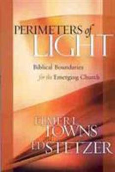 Paperback Perimeters of Light: Biblical Boundaries for the Emerging Church Book