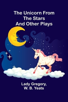 Paperback The Unicorn from the Stars and Other Plays Book