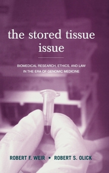 Hardcover The Stored Tissue Issue: Biomedical Research, Ethics, and Law in the Era of Genomic Medicine Book