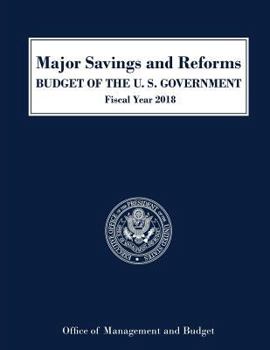 Paperback Major Savings and Reforms, Budget of the United States 2018 Book