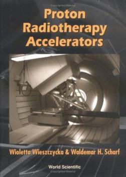Hardcover Proton Radiotherapy Accelerators Book