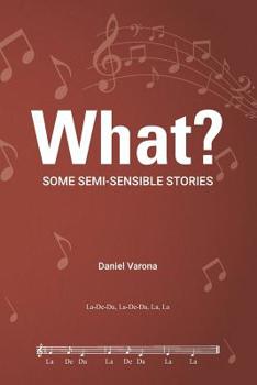 Paperback What?: Some Semi-Sensible Stories Book