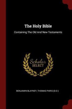 The Holy Bible: Containing The Old And New Testaments ...