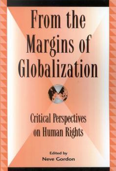 Hardcover From the Margins of Globalization: Critical Perspectives on Human Rights Book