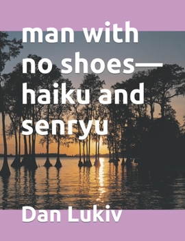 Paperback man with no shoes-haiku and senryu Book