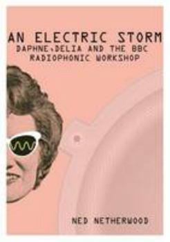 Paperback An Electric Storm: Daphne, Delia and the BBC Radiophonic Workshop Book