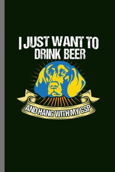 Paperback I just want to drink Beer and hang with my GSP: For Dogs Puppy Animal Lovers Cute Animal Composition Book Smiley Sayings Funny Vet Tech Veterinarian A Book