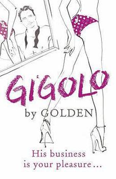Paperback Gigolo: Confessions of Sexual Adventurer. Greg Golden Book