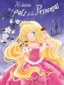 Hardcover 16 Historias en el Pais de las Princesas [Spanish] Book