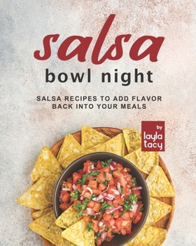 Paperback Salsa Bowl Night: Salsas to Add Flavor Back into Your Meals Book