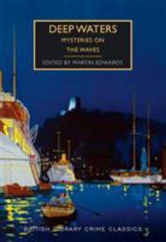Paperback Deep Waters: Mysteries on the Waves (British Library Crime Classics) Book